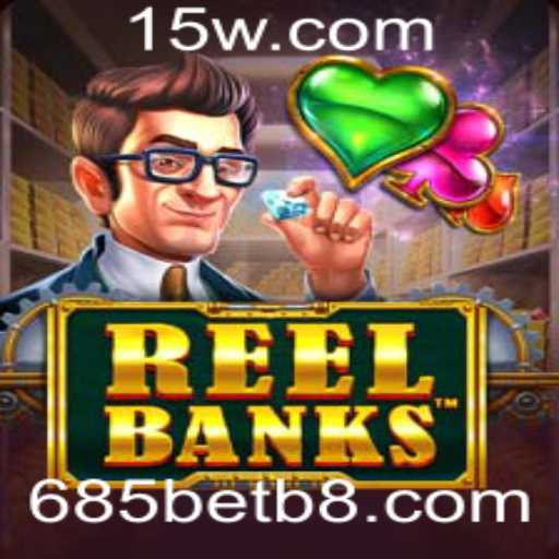 ReelBanks: Descubra o Mundo Emocionante dos Caça-níqueis Online com 685bet