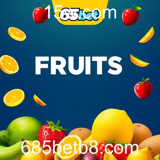 685bet: Slots de Frutas no Brasil